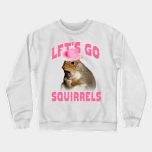 Let's Go Squirrels Shirt, Aesthetic Clothing, Y2K Slogan Women's Crewneck Sweatshirt